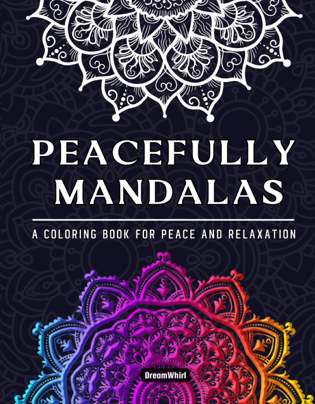Peacefully Mandalas:A Coloring Book for Peace and Relaxation